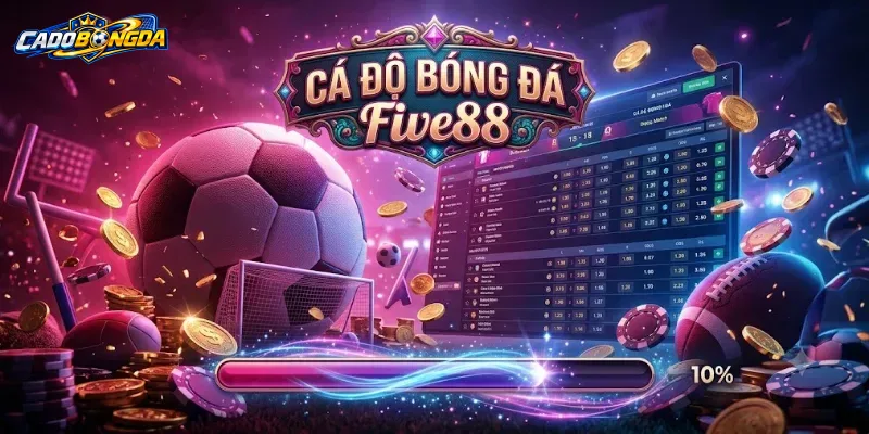 Cá Độ Bóng Đá Five88 Là Gì Và Có Cách Chơi Ra Sao?