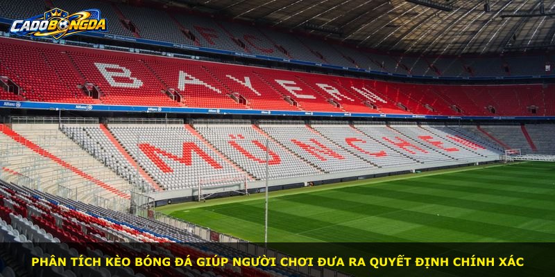 Phân tích kèo bóng đá giúp người chơi đưa ra quyết định chính xác