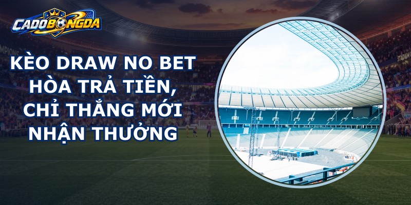 Kèo Draw No Bet