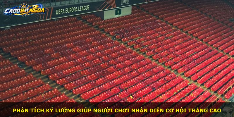 Phân tích kỹ lưỡng giúp người chơi nhận diện cơ hội thắng cao