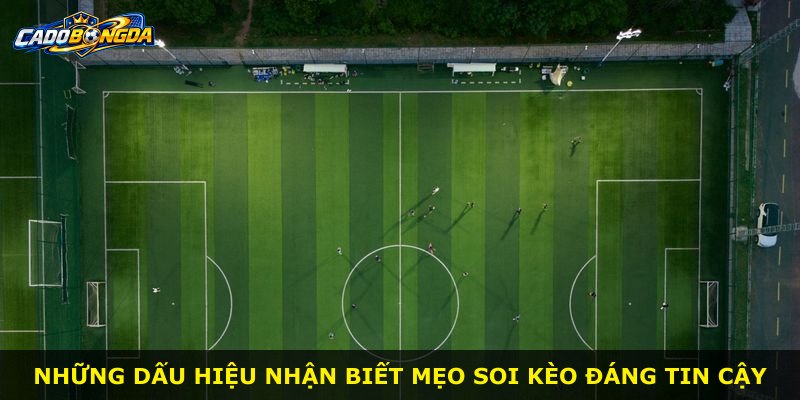 Những dấu hiệu nhận biết mẹo soi kèo đáng tin cậy