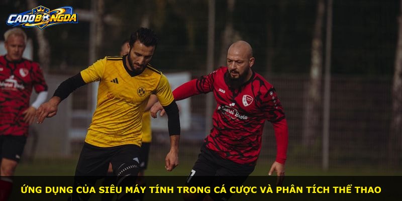 Ứng dụng của Siêu Máy Tính trong cá cược và phân tích thể thao