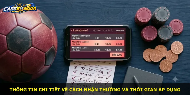 Thông tin chi tiết về cách nhận thưởng và thời gian áp dụng