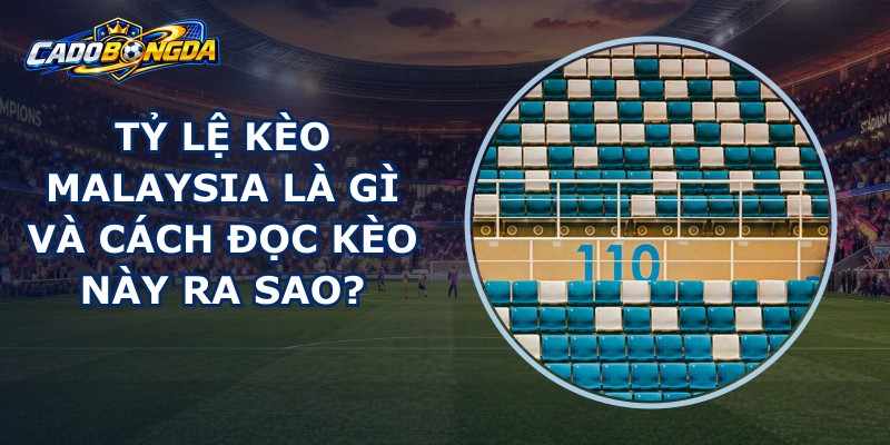 Tỷ Lệ Kèo Malaysia